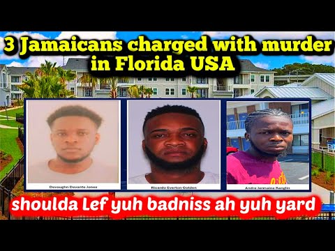 3 Jamaicans Charged with Murder in Florida USA