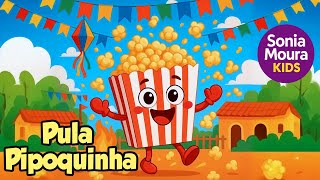 PULA PIPOQUINHA - EM RITMO DE FESTA JUNINA - SONIA MOURA KIDS