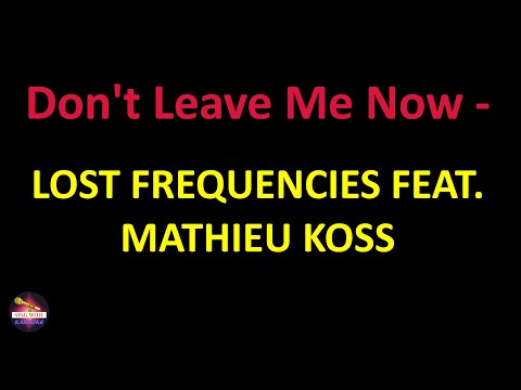 Lost Frequencies feat. Mathieu Koss - Don't Leave Me Now - Acoustic (Lyrics version)