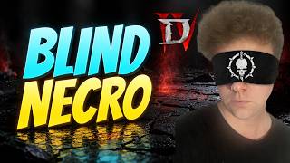 I Played Through The Necromancer Blind In Diablo 4 Season 14
