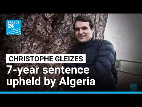 YouTube video thumbnail: Algerian Court Upholds 7-Year Sentence for French Journalist Christophe Gleizes