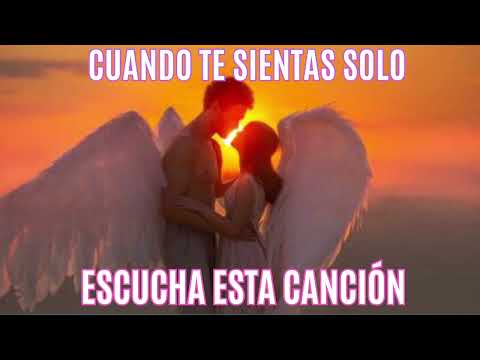 Canción Para Cuando Te Sientas Solo - Eres Una Persona Amada - Canciones De Personas Que Te Aman