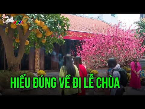 Hiểu đúng về đi lễ chùa | VTV24