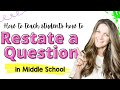 Engaging Students in Restating Questions