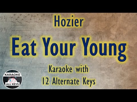 Hozier – Eat Your Young Karaoke Instrumental Lower Higher Female Original Key