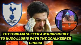 suffer a major injury to Hugo Lloris with the goalkeeper crucia/ [Tottenham Hotspur News]