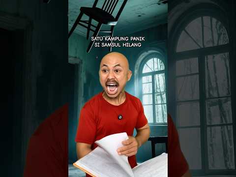 SATU KAMPUNG PANIK SI SAMSUL HILANG #ardikatamps #comedy