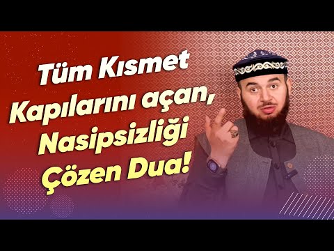Tüm Kısmet Kapılarını açan, Nasipsizliği Çözen Dua!- Mücahid Han