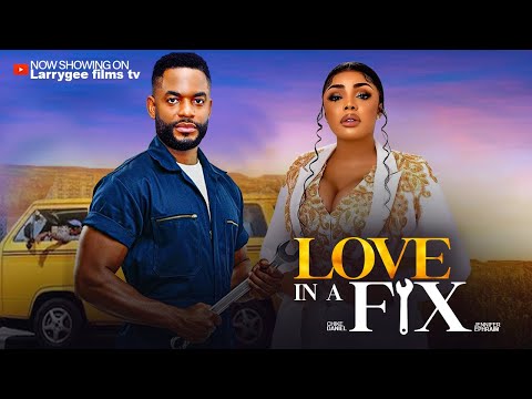 LOVE IN A FIX - Chike Daniels, Jenniffer Ephraim 2025 latestnigerian full movies