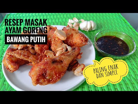 Resep Masak Ayam Goreng Bawang Putih paling Enak dan Simple