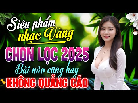 Siêu Phẩm Nhạc Vàng ĐẶC BIỆT HAY Ai Cũng Tìm Kiếm – LK Nhạc BOLERO Trữ Tình HAY NHẤT KHÔNG QUẢNG CÁO