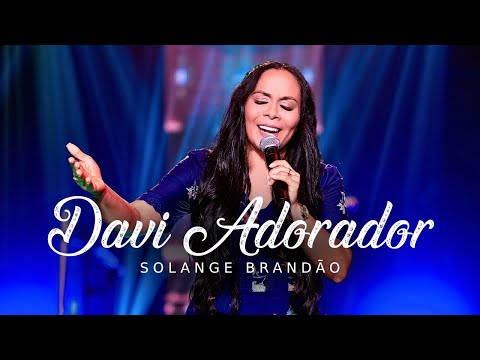 Davi Adorador - Solange Brandão (Clipe Oficial)