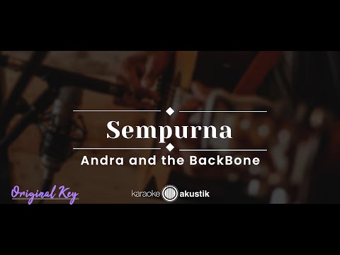 Sempurna – Andra and The Backbone (KARAOKE AKUSTIK – ORIGINAL KEY)