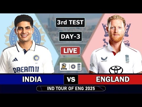 INDIA vs ENGLAND 3rd TEST DAY 3 MATCH LIVE | IND vs ENG LIVE MATCH COMMENTARY | LAST OVERS