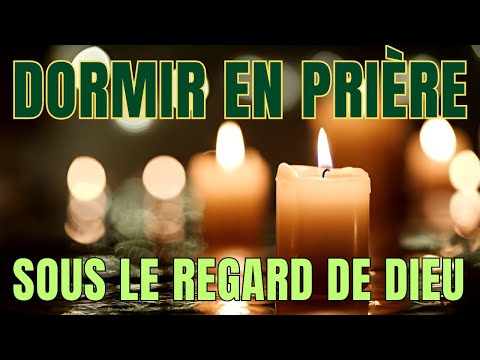 Prière Du Soir Pour Dormir Sous le Regard de Dieu / Prière de Nuit pour Dormir