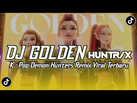 DJ GOLDEN - HUNTRIX Kpop Demon Hunters Remix Viral Terbaru 2025 #trending