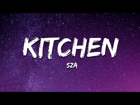 SZA - Kitchen (Lyrics)