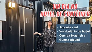 Como é passar um dia em um hotel contêiner no Japão? Dicas de japonês e Vlog em Gunma