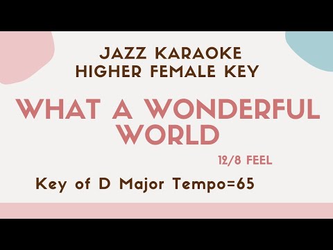 What a wonderful world (12/8 feel)  Jazz KARAOKE (backing track) – female key