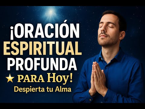 Repite Esta Oración en Este Momento y Abre Tu Alma al Milagro Divino ✨🙏