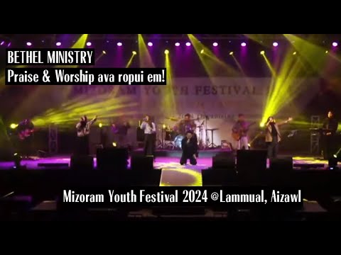 Praise & Worship Ava ropui em!! Bethel Ministry @Mizoram Youth Feltival 2024 (Lammual)