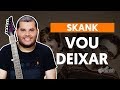 Videoaula Vou Deixar (aula de guitarra)