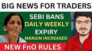 SEBI Bans Daily Weekly Expiry | Sebi New Rules For F&O Traders EXPLAINED