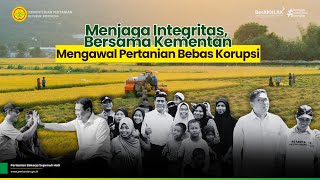 Menjaga Integritas, Bersama Kementan Mengawal Pertanian Bebas Korupsi