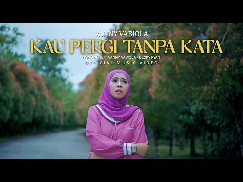 Vanny Vabiola - Kau Pergi Tanpa Kata (Official Music Video)