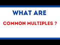 Understanding Common Multiples