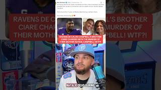RAVENS DE CALAIS CAMPBELL’S BROTHER CIARE CHARGED WITH THE MURDER OF THEIR MOM NATEAL! #shorts