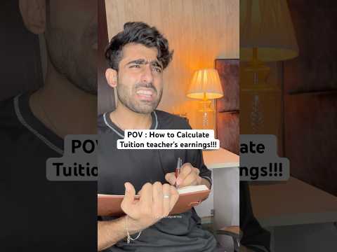 POV : How to Calculate Tuition teacher's earnings | Nishchay verma #trendingshorts #funny #comedy