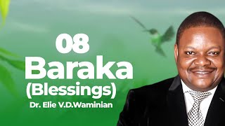 'Baraka' Sehemu Ya 08, Dr. Elie VD.Waminian