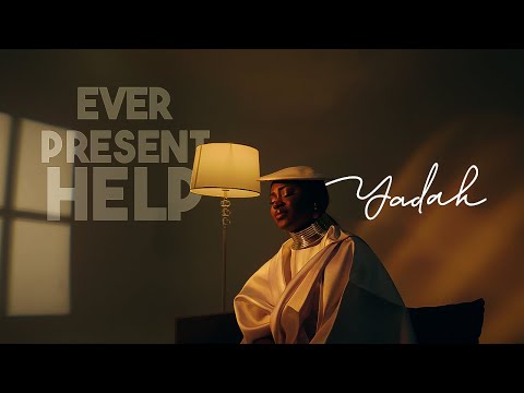 Yadah X Archbishop Benson Idahosa - Ever Present Help (Official Video)