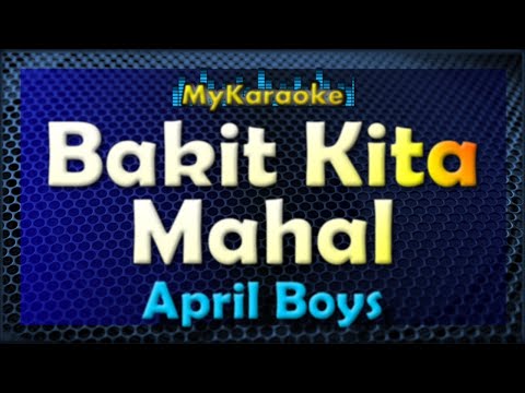 BAKIT KITA MAHAL – Karaoke version in the style of APRIL BOYS