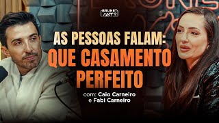 HOJE É MUITO BOM, MAS NÃO ERA ASSIM... CAIO E FABI CARNEIRO NO BRUNETCAST