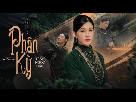 PHÂN KỲ | TRẦN NGỌC HÂN | OFFICIAL MUSIC VIDEO | Ngày mình chia ly tan nát lòng