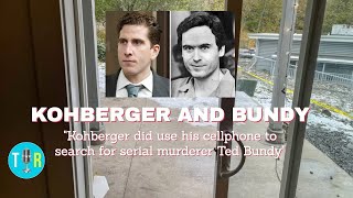 WHY IS IDAHO STATE POLICE DOWNPLAYING BRYAN KOHBERGER'S OBSESSION WITH BUNDY & WHY IT MATTERS?