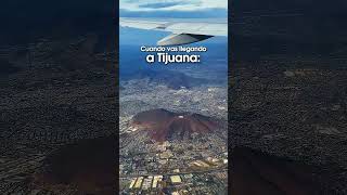 Lo que suena en mi cabeza cuando llego a Tijuana