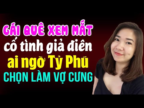 Kim Thanh đọc truyện: Gái quê xem mắt cố tình giả điên ai ngờ tỷ phú chọn ngay làm vợ cưng