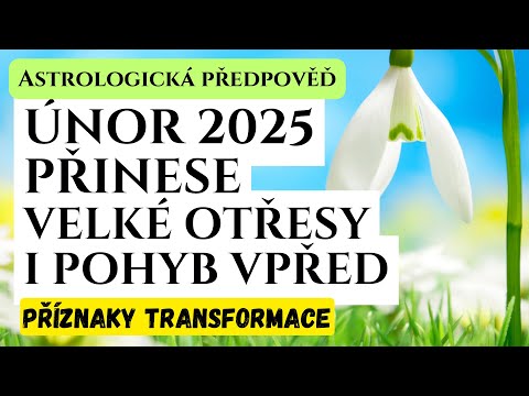 VELKÁ PŘEDPOVĚĎ NA ÚNOR 2025 horoskop (astrologie) čte: Ondřej Brož tipy pro osobní rozvoj