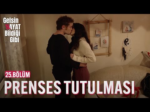 Prenses Tutulması - Gelsin Hayat Bildiği Gibi (25.Bölüm)