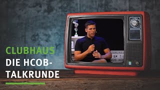 Clubhaus. Die HCOB-Talkrunde
