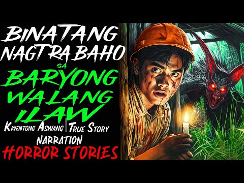 BINATANG NAGTRABAHO SA BARYONG WALANG ILAW | Kwentong Aswang | True Story