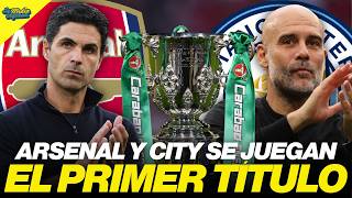 ARSENAL - MANCHESTER CITY | FINAL CARABAO CUP 25/26 EN DIRECTO