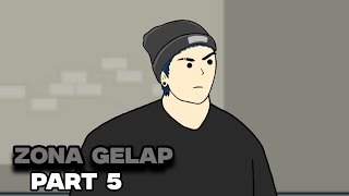 ZONA GELAP | Part 5 - Drama Animasi