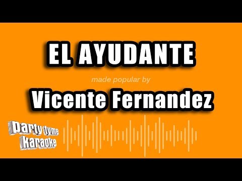 Vicente Fernandez – El Ayudante (Versión Karaoke)