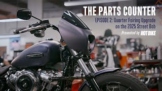 The Parts Counter Ep. 2 | Quarter Fairing Upgrade on the 2025 Street Bob | Harley-Davidson