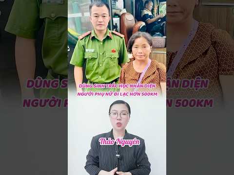 Dùng sinh trắc học nhận diện người phụ nữ đi lạc hơn 500km