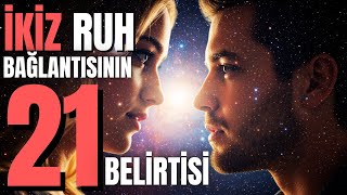 İkiz Ruh Bağlantısının 21 Belirtisi | Bu Eşsiz Aşkı Tanıyor musun?